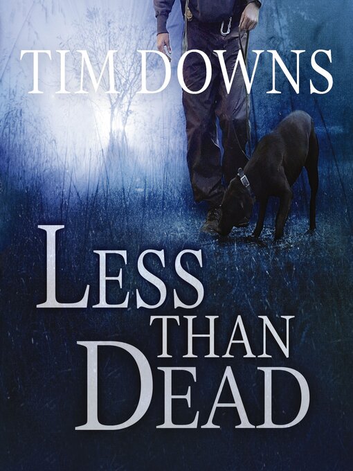 Title details for Less than Dead by Tim Downs - Available